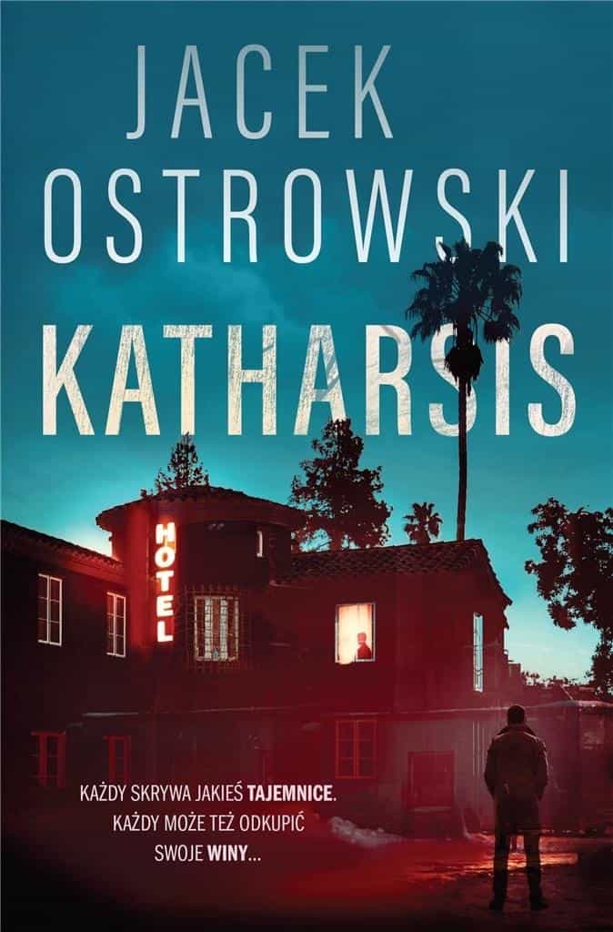 Jacek Ostrowski - Katharsis - a novel full of secrets and settlements 1