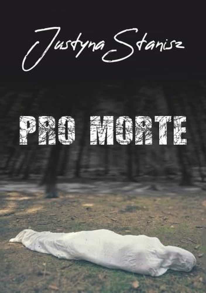 Justyna Stanisz - Pro Morte: Dark crime novel from Wroclaw 1