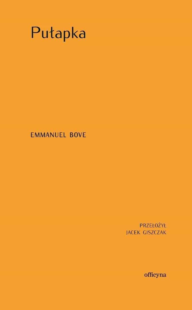 Emmanuel Bove - The Trap - a novel about moral choices 1
