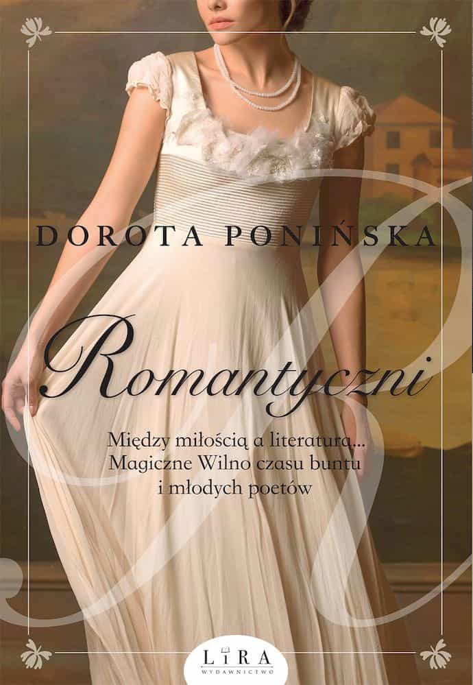 Dorota Ponińska - Romantic: The magic Vilnius of rebellion and love 2