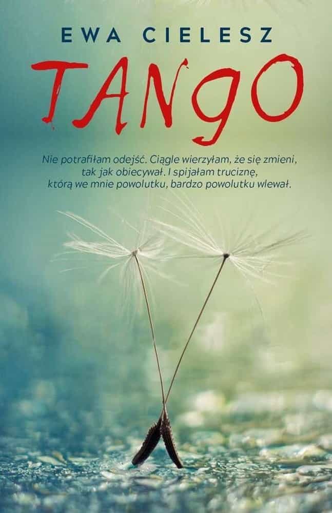 Ewa Cielesz Tango - a novel about toxic relationships - a moving read 1