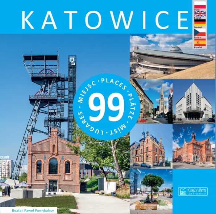 Katowice. 99 places - Discover fascinating corners of the city with the guide! 3