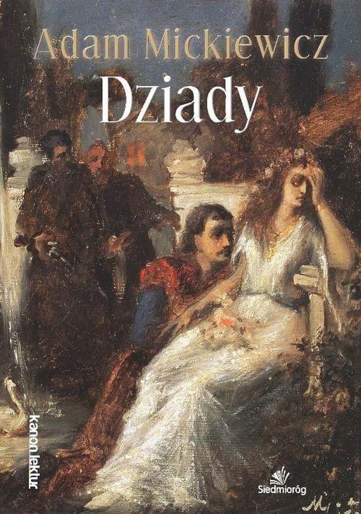Adam Mickiewicz - Dziady - Romantic Drama