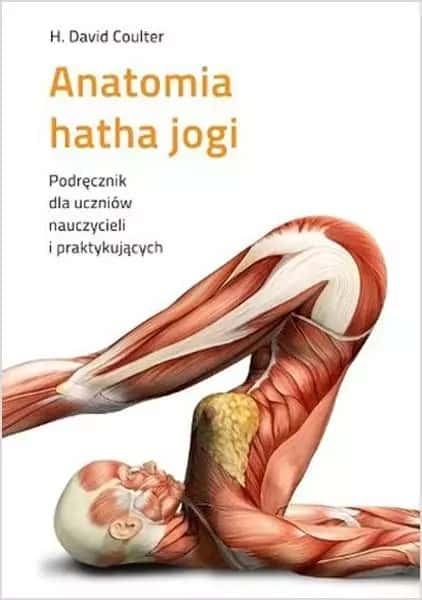 H. David Coulter - Anatomy of Hatha Yoga w.2024 - handbook for yogis