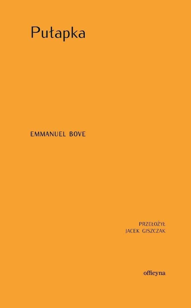 Emmanuel Bove - The Trap - a novel about moral choices