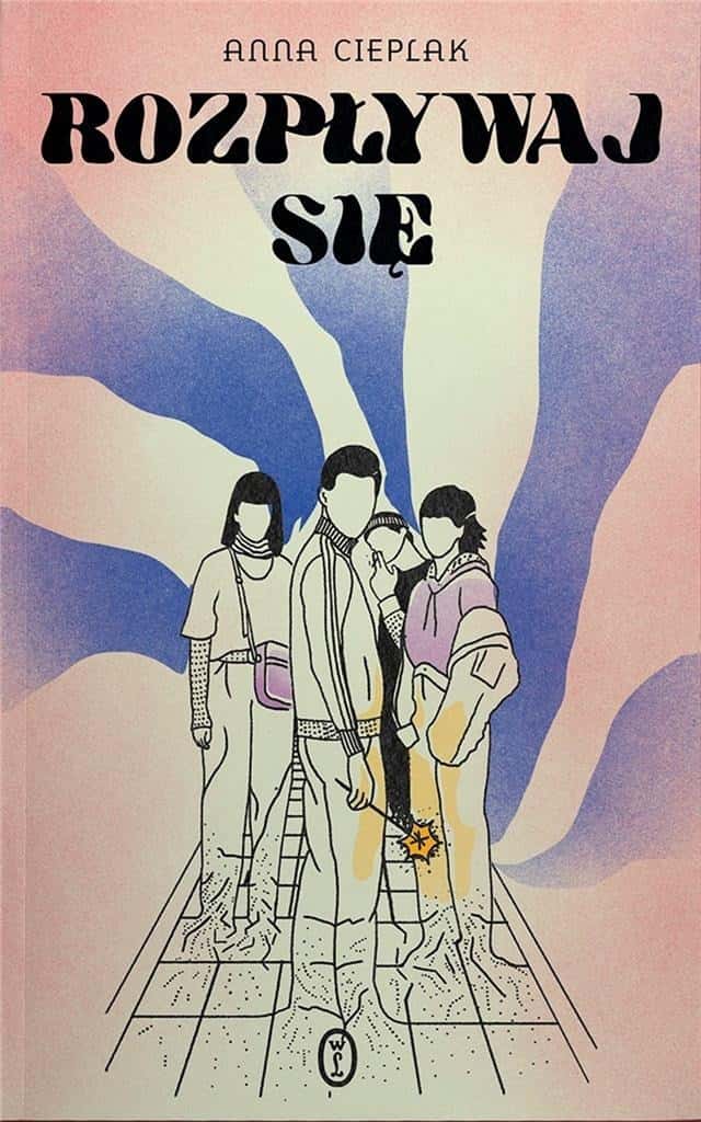 Anna Cieplak Dissolve - Novel about the lives of Euro-orphans Literary Publishing House