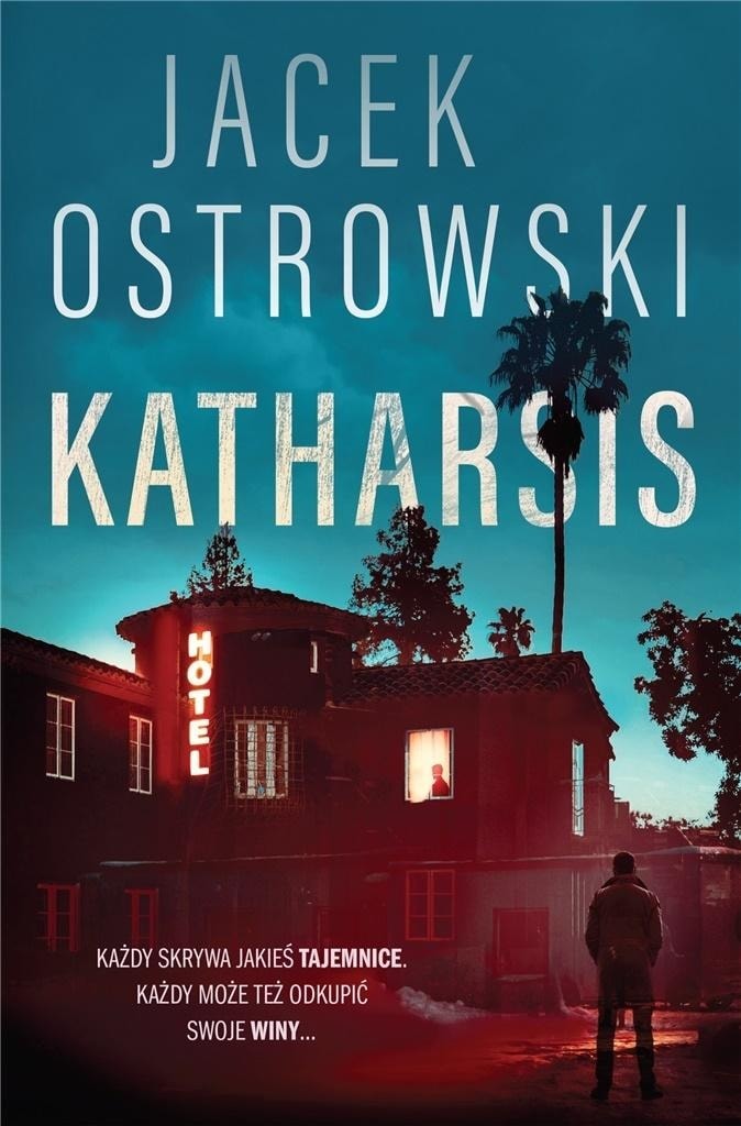 Jacek Ostrowski - Katharsis - a novel full of secrets and settlements