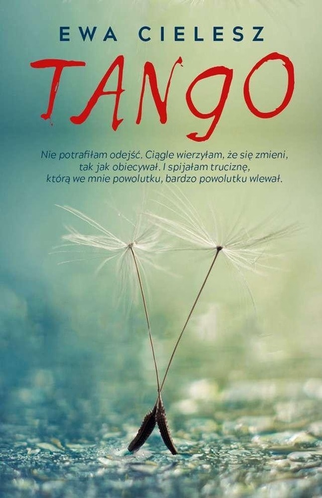 Ewa Cielesz Tango - a novel about toxic relationships - a moving read