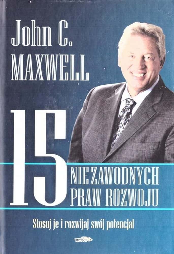 John Maxwell - 15 Invaluable Laws of Growth - inspiring book