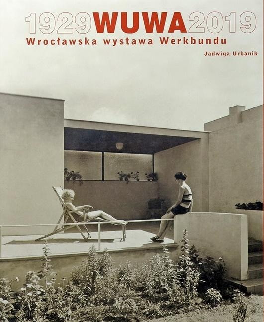 Jadwiga Urbanik: WUWA 1929-2019 - Werkbund exhibition Wrocław