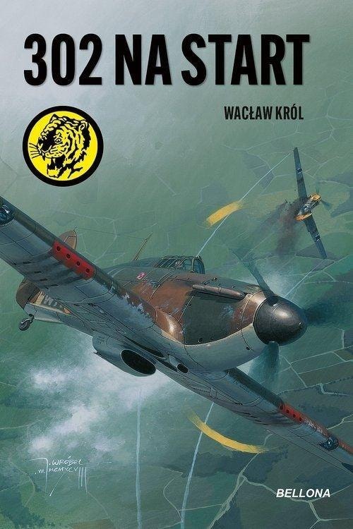 Wacław Król - 302 to start - history of the Polish fighter squadron