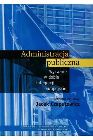 PWN Public Administration - Challenges in the Era of European Integration