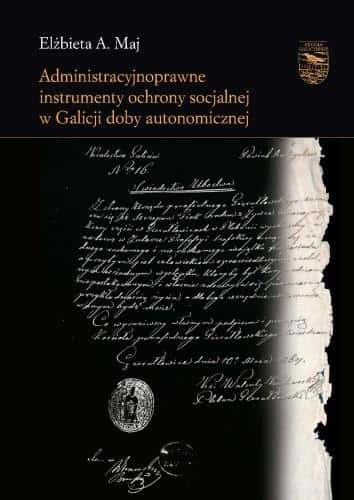 Księgarnia Akademicka - Administrative and legal instruments of social protection in Galicia