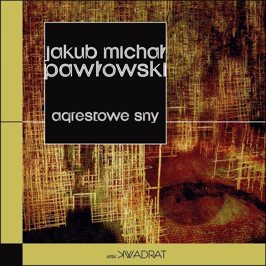 Jakub Michał Pawłowski - Agrestowe Dreams - A literary journey into the depths of imagination