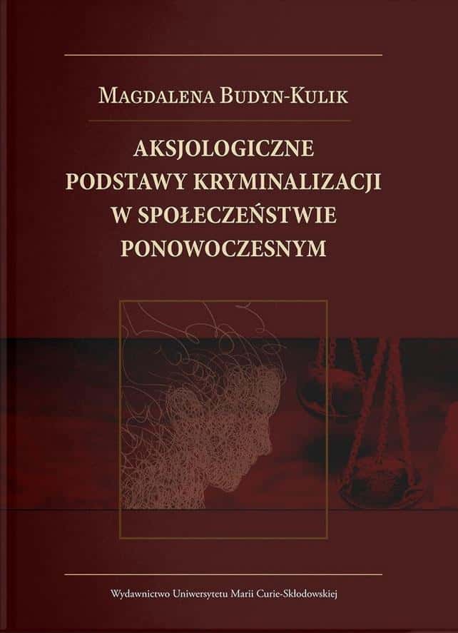 Axiological foundations of criminalization - A novel look at criminal law