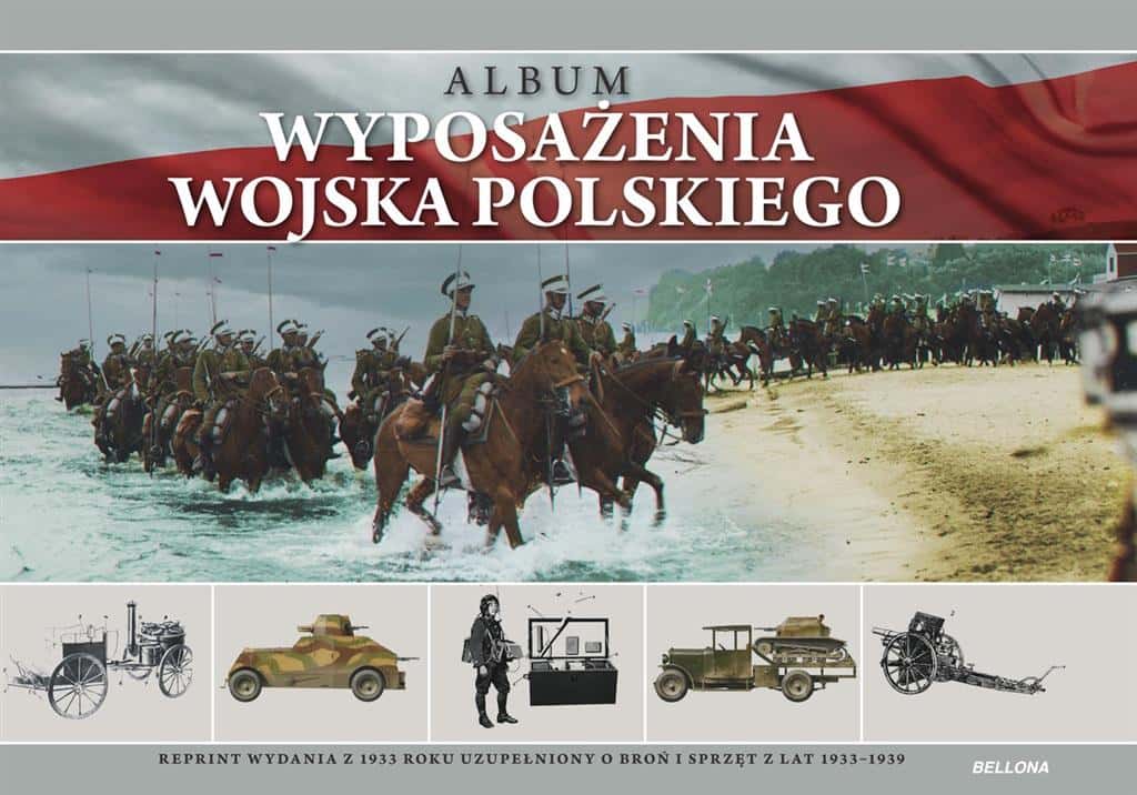 Bellona Album of the Polish Army Equipment - history in every detail