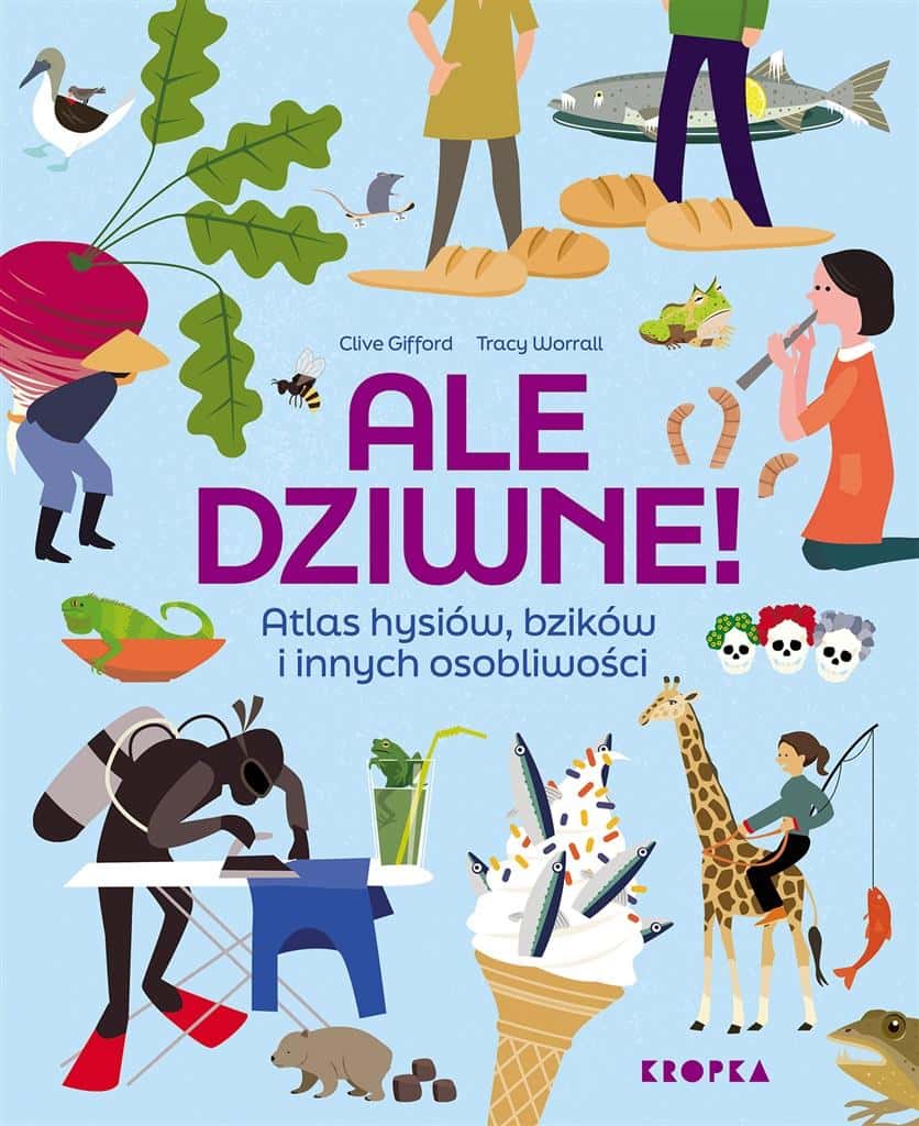 Clive Gifford - Ale dziwne. Atlas of quirks, oddities and other world peculiarities