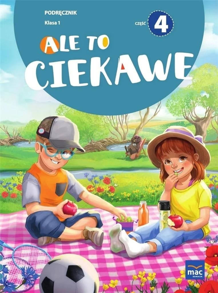 Ale to ciekawe SP 1 - Textbook part 4 Beata Skrzypiec - discover the world of knowledge!