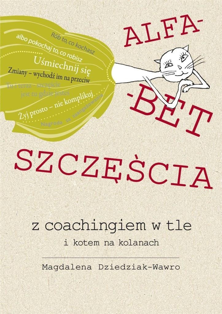 Magdalena Dziedziak-Wawro - The Alphabet of Happiness with Coaching and a Cat