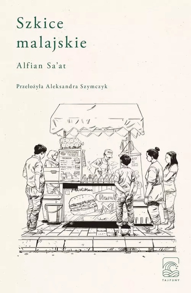 Alfian Sa'at - Malay Sketches - Collection of stories about life in Malaysia and Singapore - discover a fascinating world