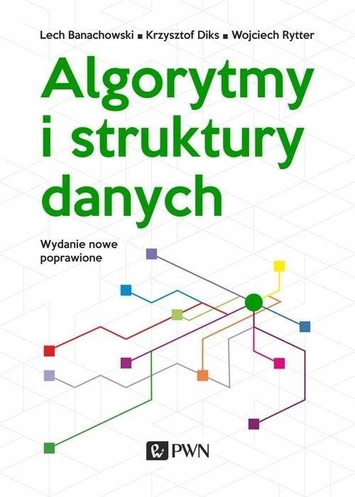 Algorithms and data structures - Wojciech Rytter, Krzysztof Diks, Lech Banachowski - must-read for computer scientists!