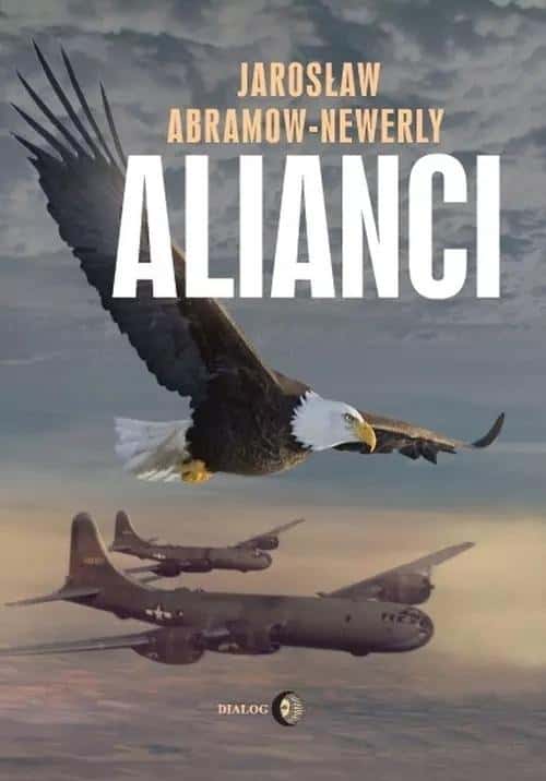 Jarosław Abramow-Newerly Alianci - Sensational novel full of emotions