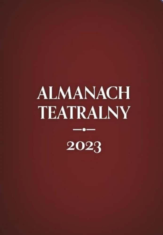 Theatrical Almanac 2023 - Collective Work of the Theatre Institute - discover the world of theatre!