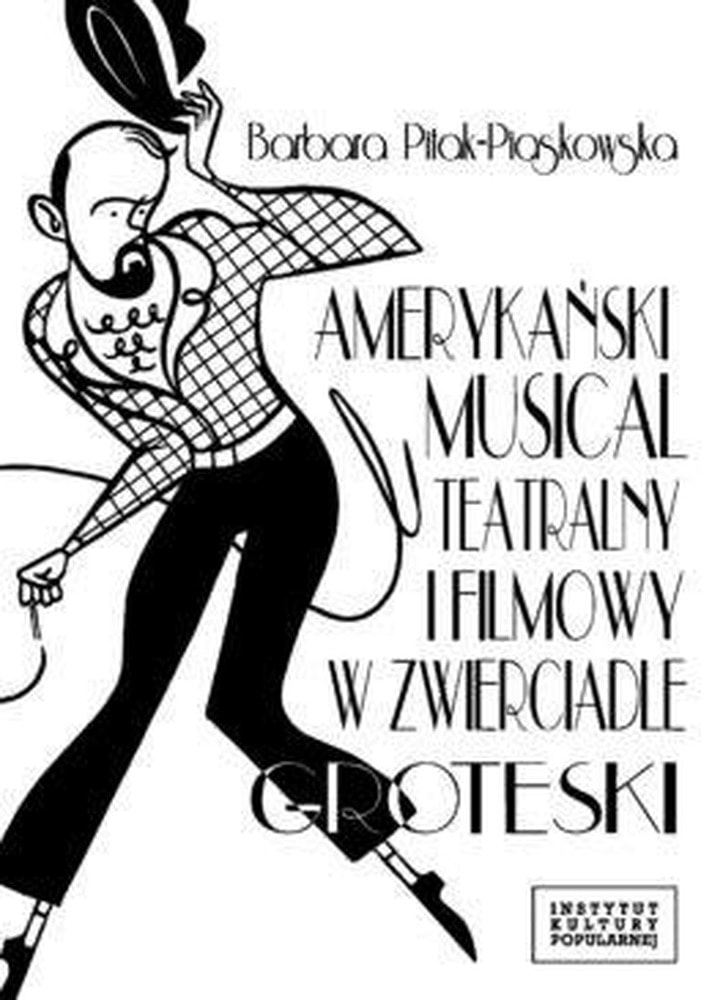 Barbara Pitak-Piaskowska - American Musical and Grotesque: A New Perspective