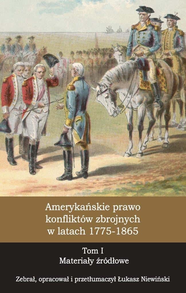 American law of armed conflict - Volume 1 ed. Łukasz Niewiński - Discover the history of law