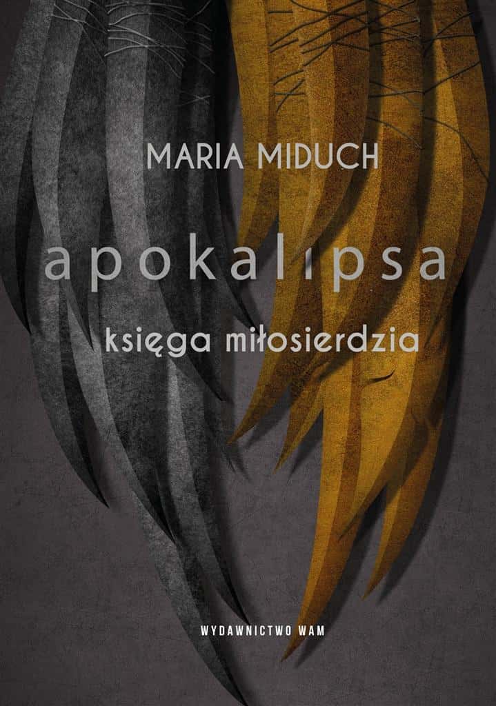 Maria Elżbieta Miduch - Apocalypse: The Book of Mercy - a spiritual journey