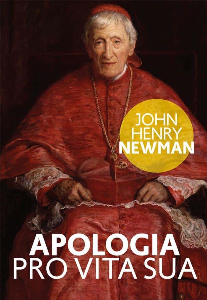 John Henry Newman - Apologia pro vita sua - A Story of the Journey to Rome