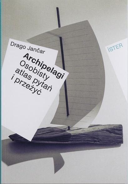 Drago Janar - Archipelagi. A Personal Atlas of Questions and Experiences