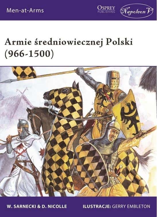 Napoleon V - Armies of Medieval Poland (966-1500) - Military History