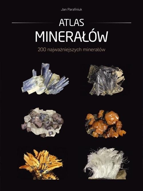Atlas of Minerals - Jan Parafiniuk - Discover the world of minerals!
