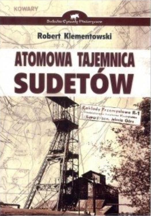 The Atomic Secret of the Sudetes - book by Robert Klementowski about the Polish People's Republic