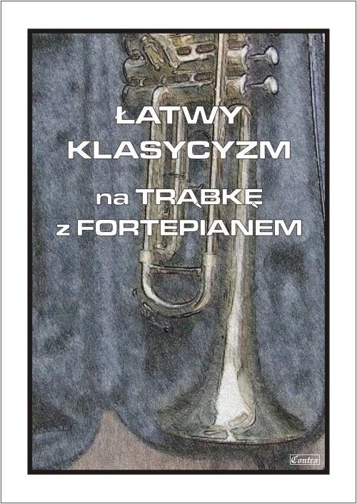 Easy Classicism - pieces for trumpet with piano by Cezary Kocur