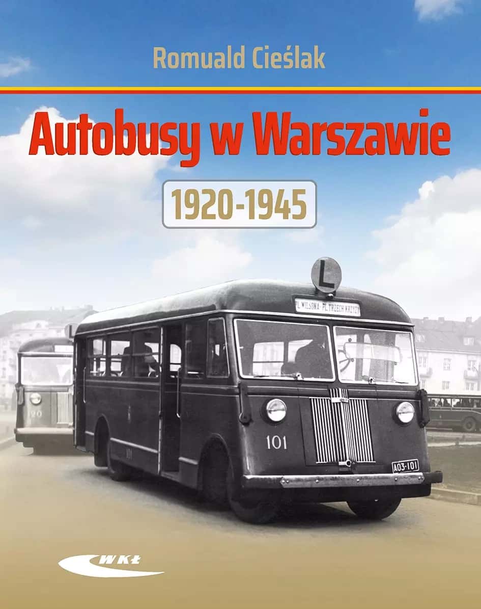 Buses in Warsaw 1920-1945 - Romuald Cieślak - history at your fingertips!
