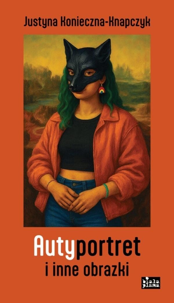 Justyna Konieczna-Knapczyk - Self-Portrait and Other Pictures