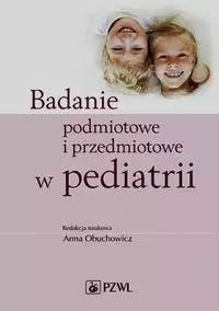 Anna Obuchowicz - Subjective and objective examination in pediatrics