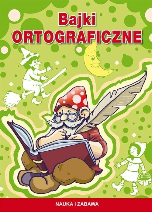 Beata Guzowska Orthographic Fairy Tales - Learning and Fun