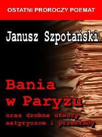 Janusz Szpotański: Bania in Paris - satirical masterpiece