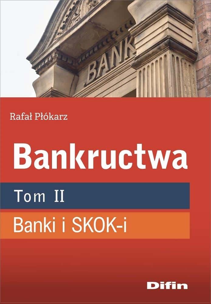 Rafał Płókarz - Bankruptcies Vol. 2 Banks and Credit Unions - financial analysis