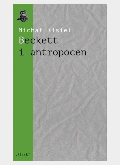 Beckett and the Anthropocene - Michał Kisiel - discover new perspectives