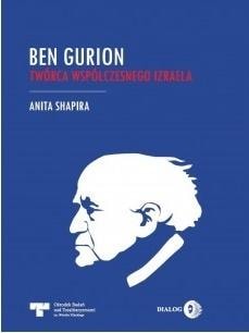 Anita Shapira - Ben Gurion. Creator of modern Israel
