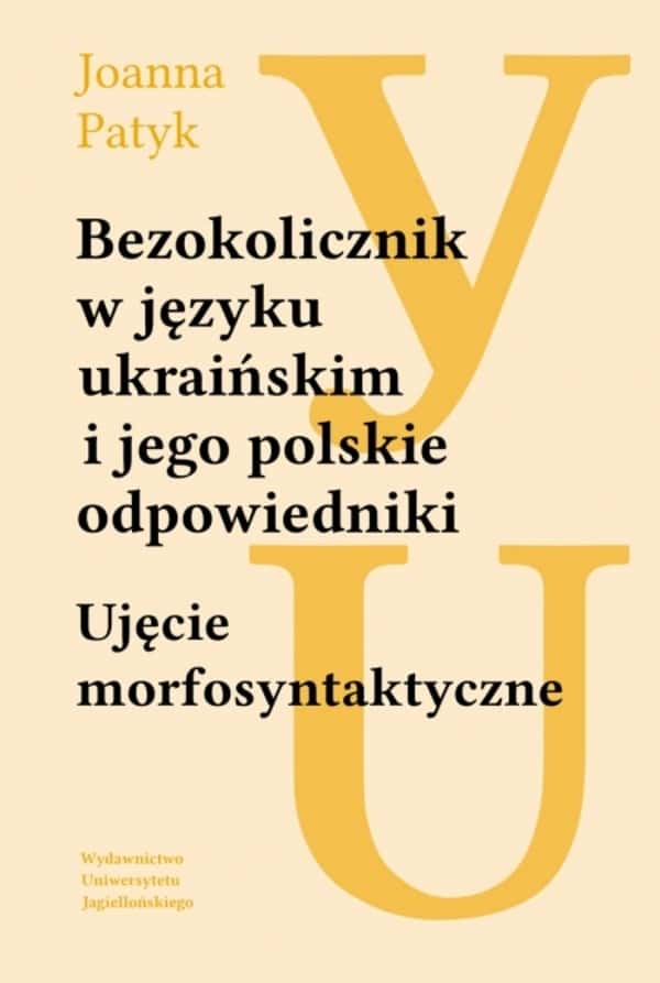 Joanna Patyk - The infinitive in Ukrainian and its Polish equivalents