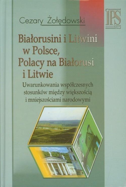 Cezary Żołędowski Belarusians and Lithuanians - Poles in the Borderlands