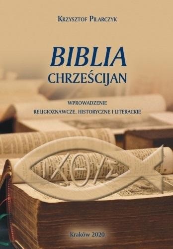 Krzysztof Pilarczyk - The Bible of Christians - ideal academic textbook