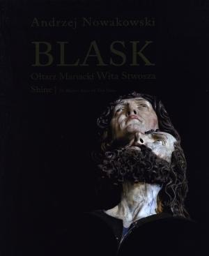 Andrzej Nowakowski - Splendor. St. Mary's Altar by Veit Stoss - album full of details