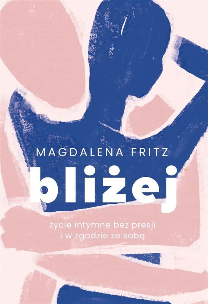 Magdalena Fritz - Closer. Intimate life without pressure - discover yourself!