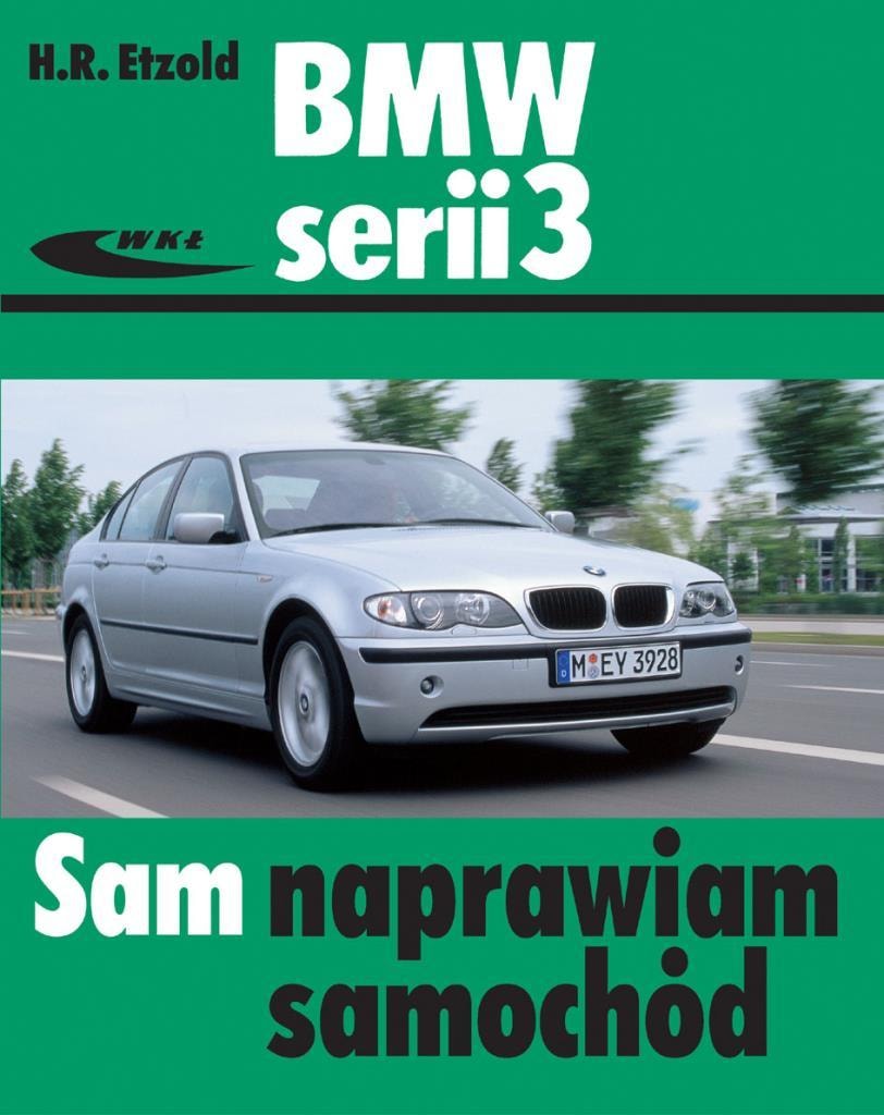 BMW 3 Series. I Repair the Car Myself - Guide for DIY enthusiasts